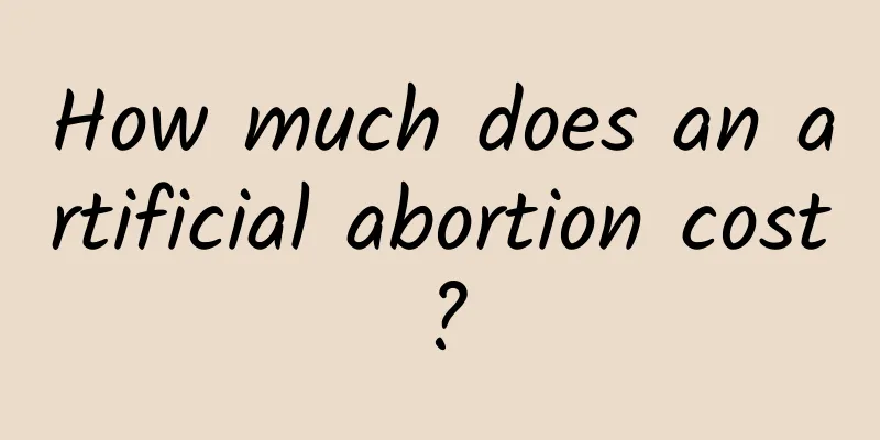 How much does an artificial abortion cost?
