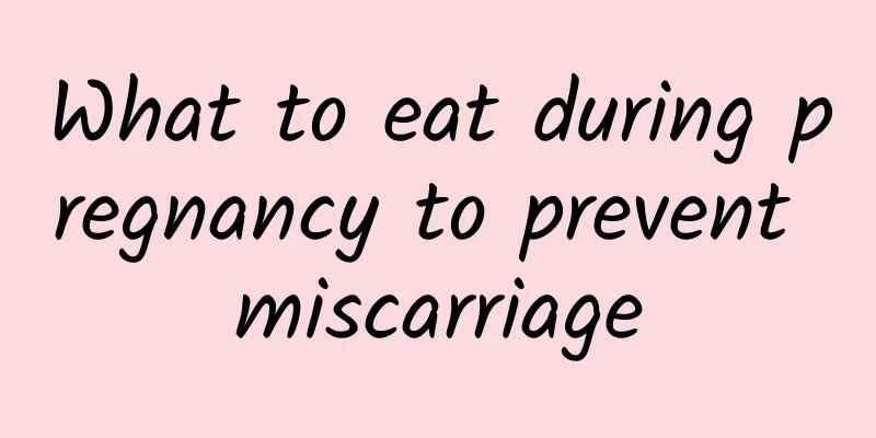 What to eat during pregnancy to prevent miscarriage