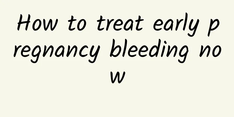 How to treat early pregnancy bleeding now