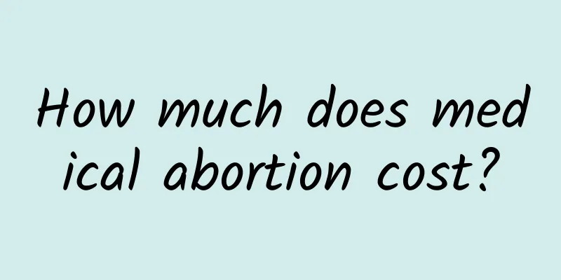 How much does medical abortion cost?