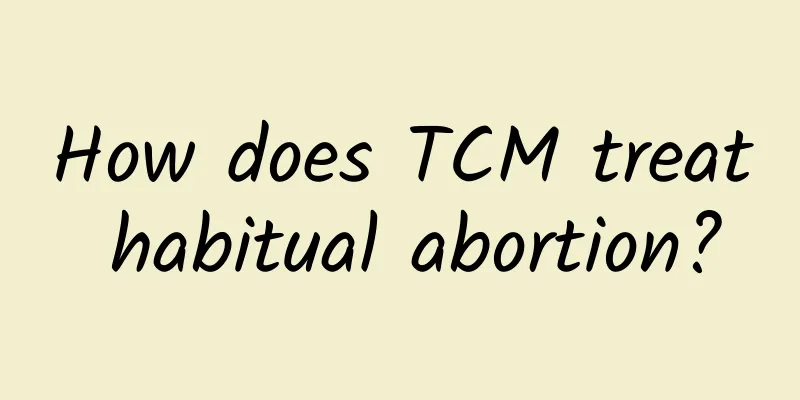 How does TCM treat habitual abortion?