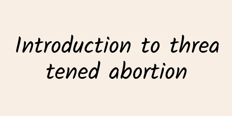 Introduction to threatened abortion