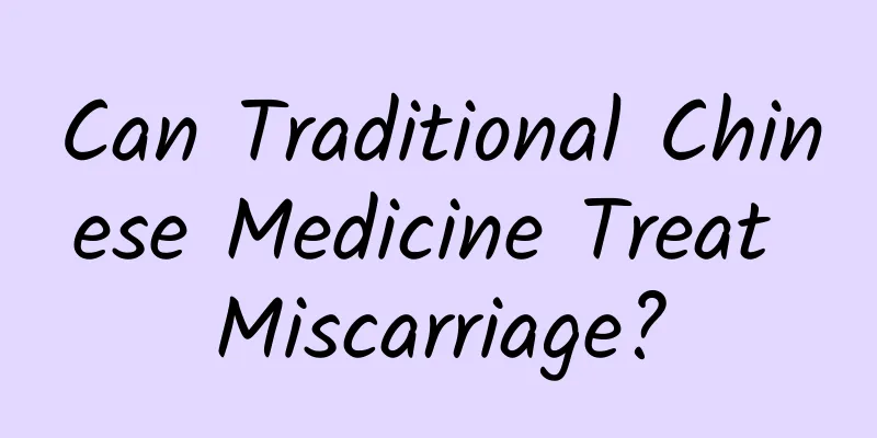 Can Traditional Chinese Medicine Treat Miscarriage?