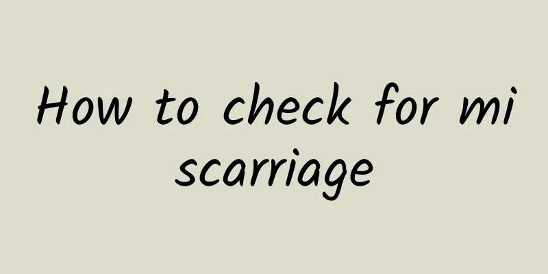 How to check for miscarriage