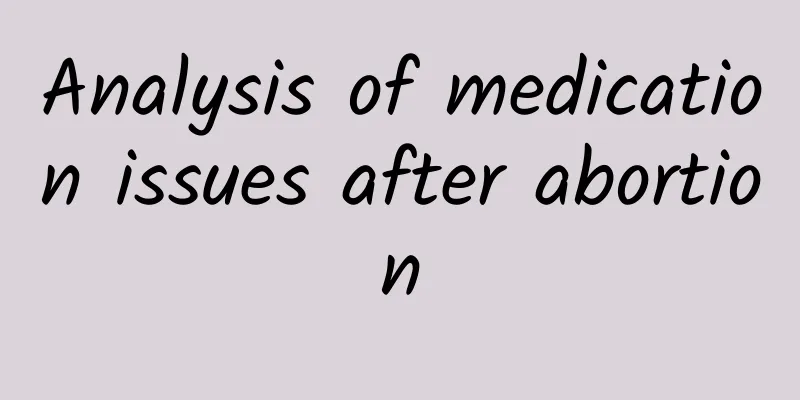 Analysis of medication issues after abortion