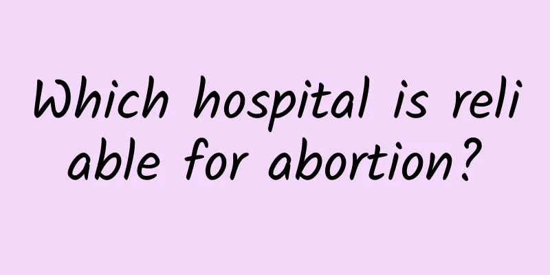 Which hospital is reliable for abortion?