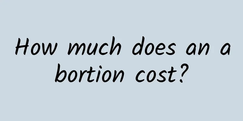 How much does an abortion cost?
