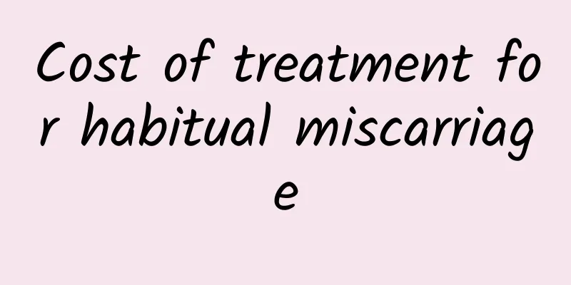 Cost of treatment for habitual miscarriage