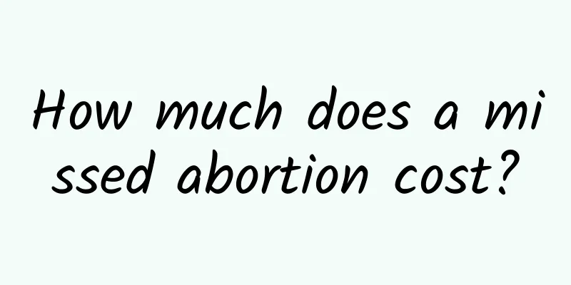 How much does a missed abortion cost?