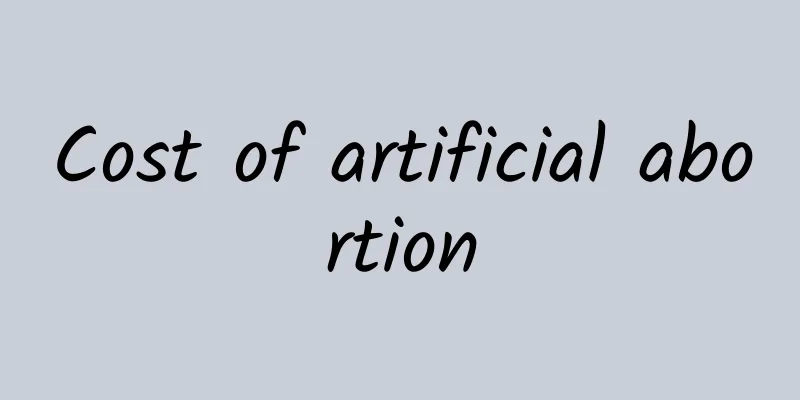 Cost of artificial abortion