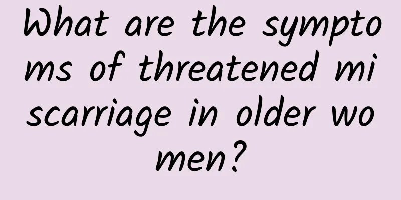 What are the symptoms of threatened miscarriage in older women?