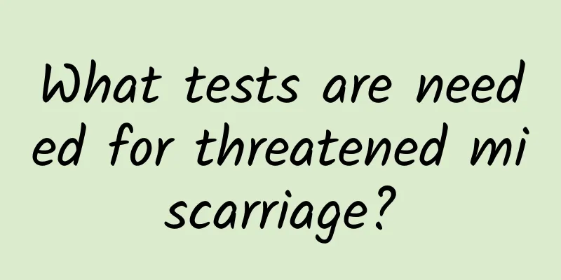 What tests are needed for threatened miscarriage?
