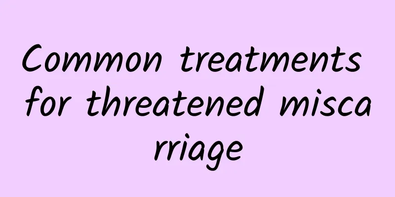 Common treatments for threatened miscarriage