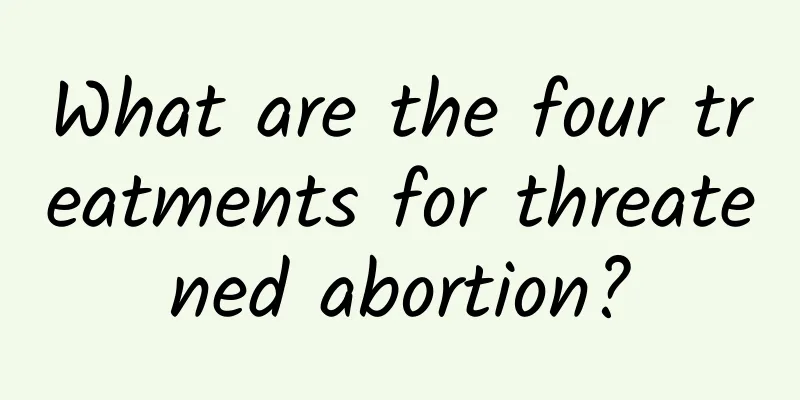 What are the four treatments for threatened abortion?