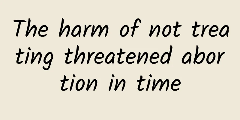 The harm of not treating threatened abortion in time