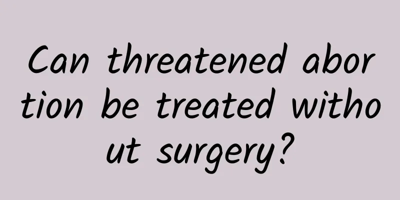 Can threatened abortion be treated without surgery?