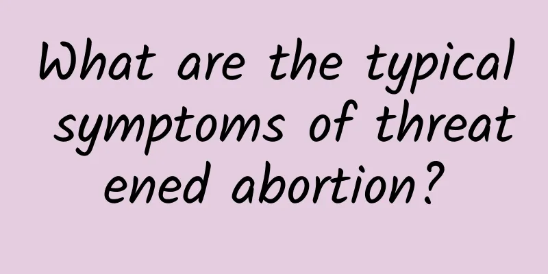 What are the typical symptoms of threatened abortion?