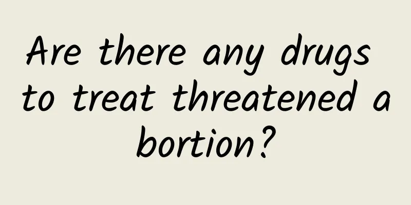 Are there any drugs to treat threatened abortion?