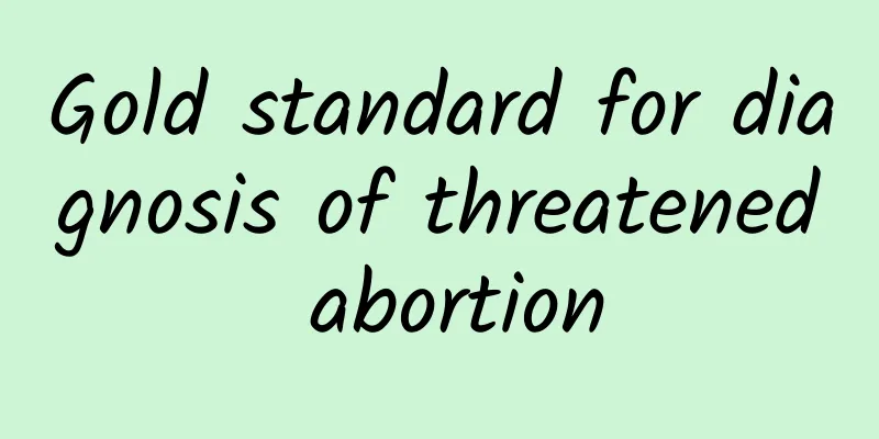 Gold standard for diagnosis of threatened abortion