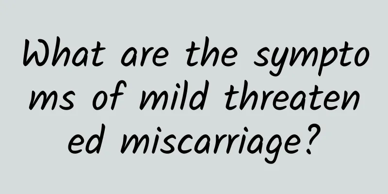 What are the symptoms of mild threatened miscarriage?