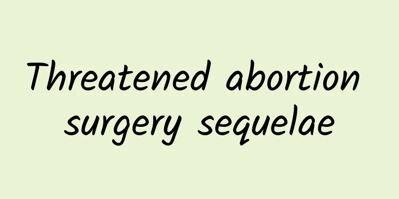 Threatened abortion surgery sequelae