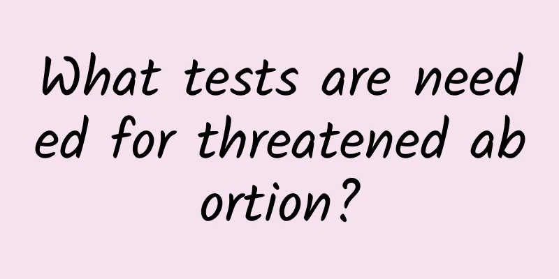 What tests are needed for threatened abortion?