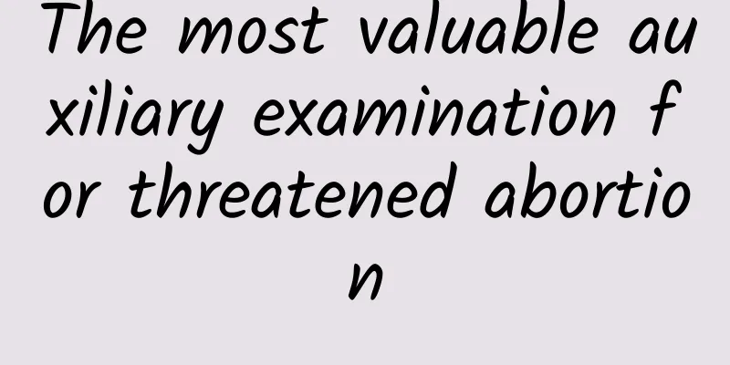 The most valuable auxiliary examination for threatened abortion