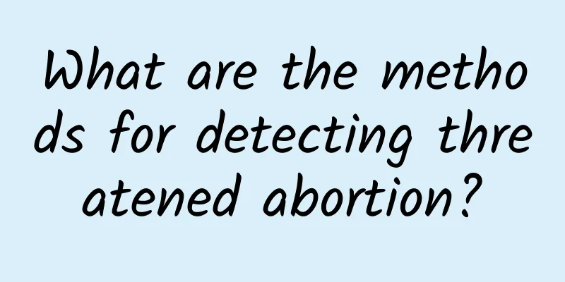 What are the methods for detecting threatened abortion?