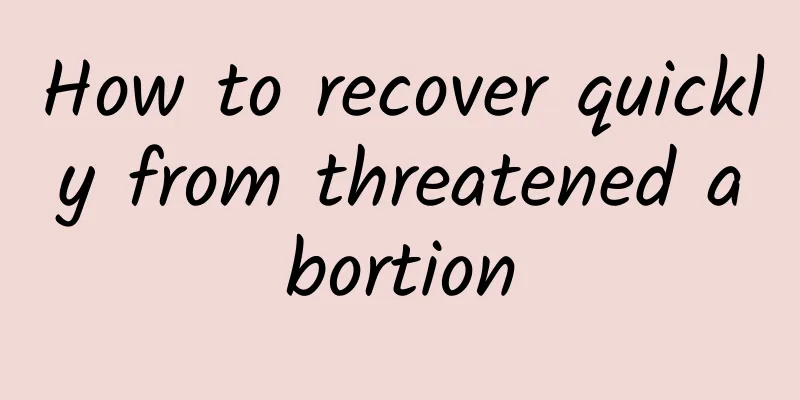 How to recover quickly from threatened abortion
