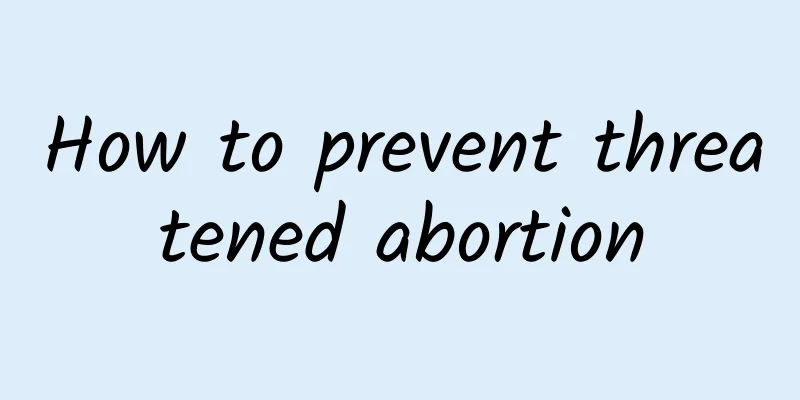 How to prevent threatened abortion