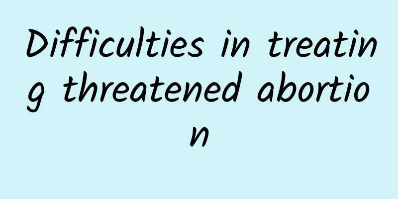 Difficulties in treating threatened abortion
