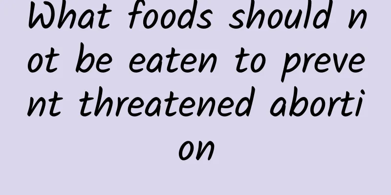 What foods should not be eaten to prevent threatened abortion