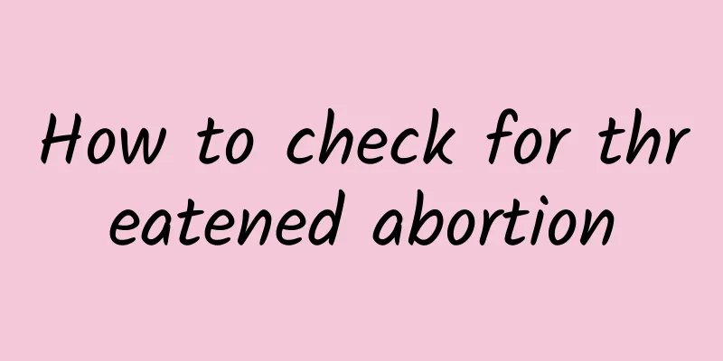 How to check for threatened abortion