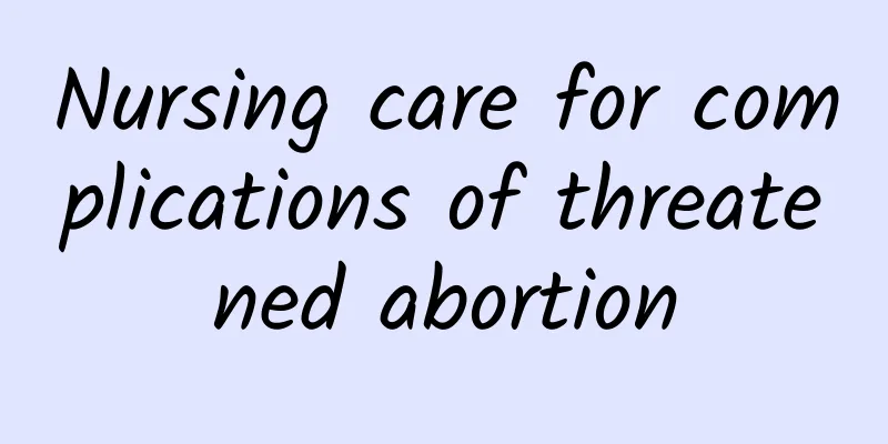 Nursing care for complications of threatened abortion