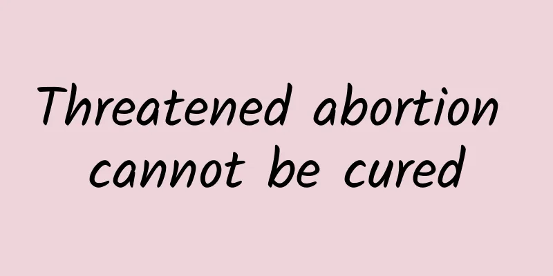 Threatened abortion cannot be cured