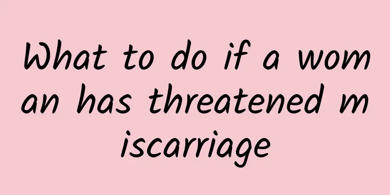 What to do if a woman has threatened miscarriage