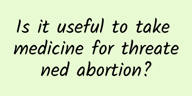 Is it useful to take medicine for threatened abortion?
