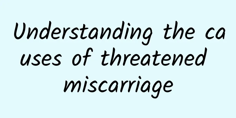 Understanding the causes of threatened miscarriage