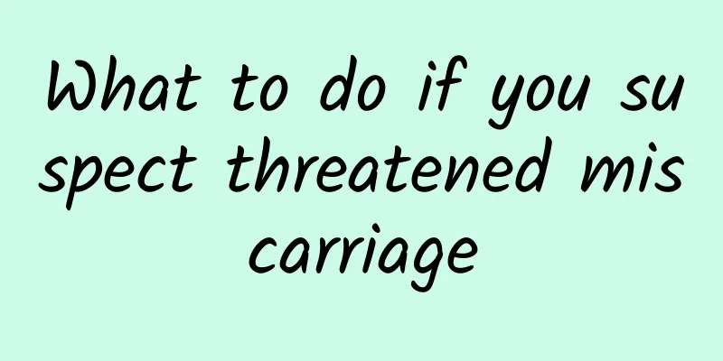 What to do if you suspect threatened miscarriage