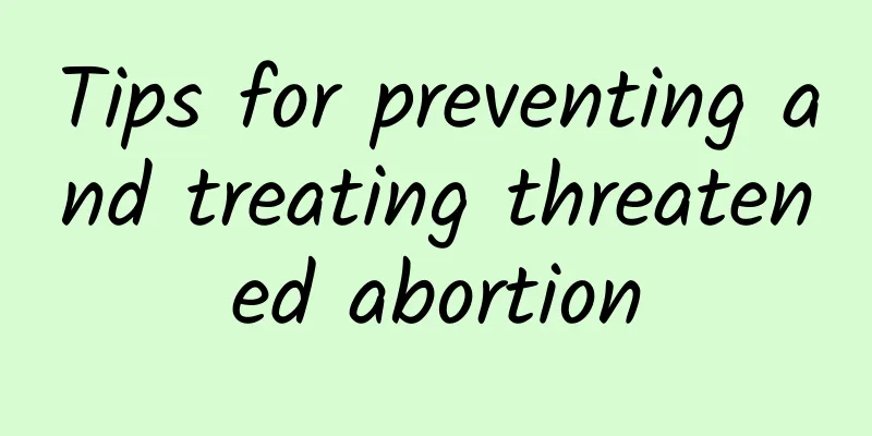 Tips for preventing and treating threatened abortion