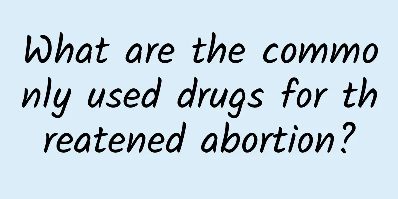 What are the commonly used drugs for threatened abortion?