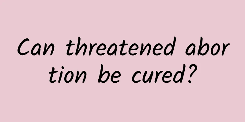 Can threatened abortion be cured?