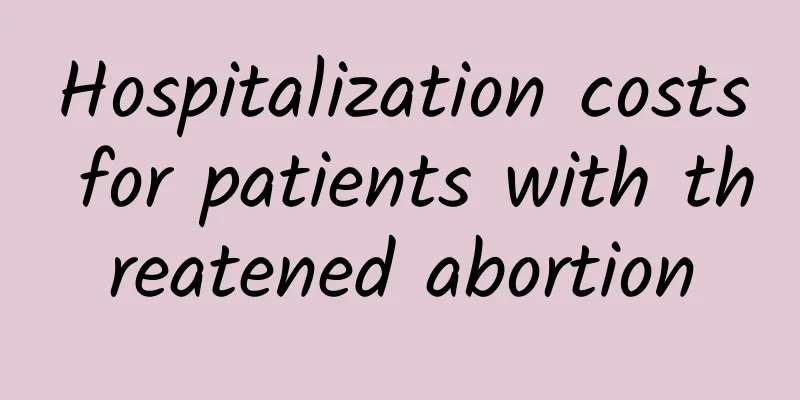 Hospitalization costs for patients with threatened abortion