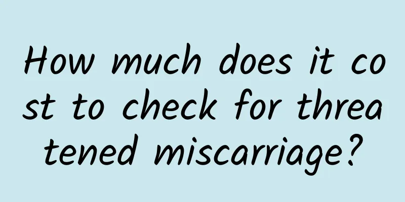 How much does it cost to check for threatened miscarriage?