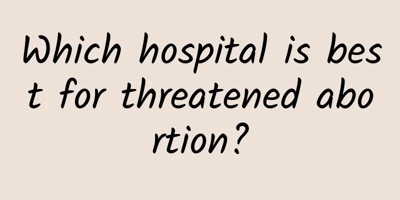 Which hospital is best for threatened abortion?