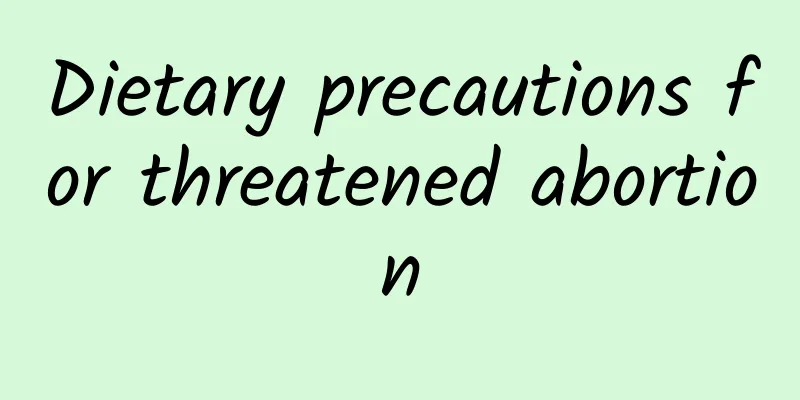 Dietary precautions for threatened abortion