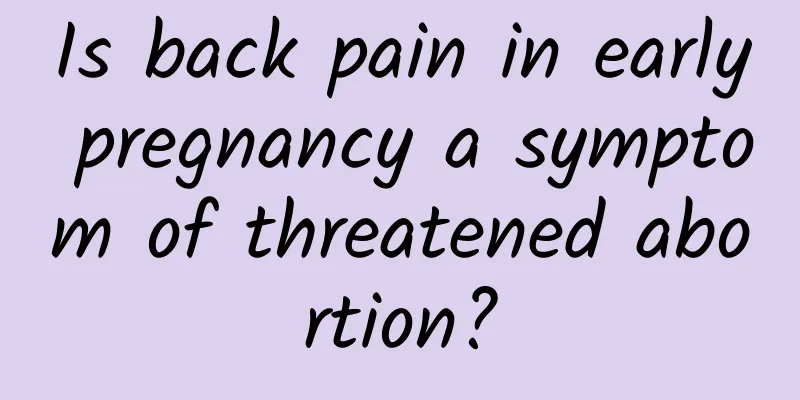 Is back pain in early pregnancy a symptom of threatened abortion?