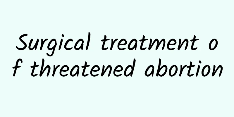 Surgical treatment of threatened abortion