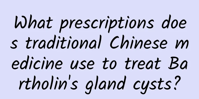 What prescriptions does traditional Chinese medicine use to treat Bartholin's gland cysts?