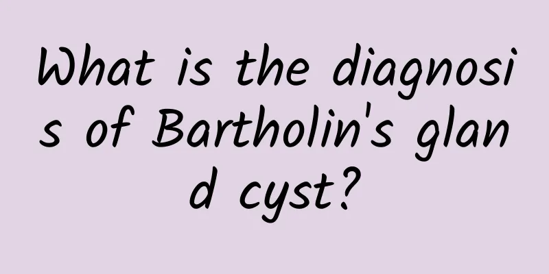 What is the diagnosis of Bartholin's gland cyst?